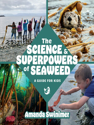cover image of The Science and Superpowers of Seaweed